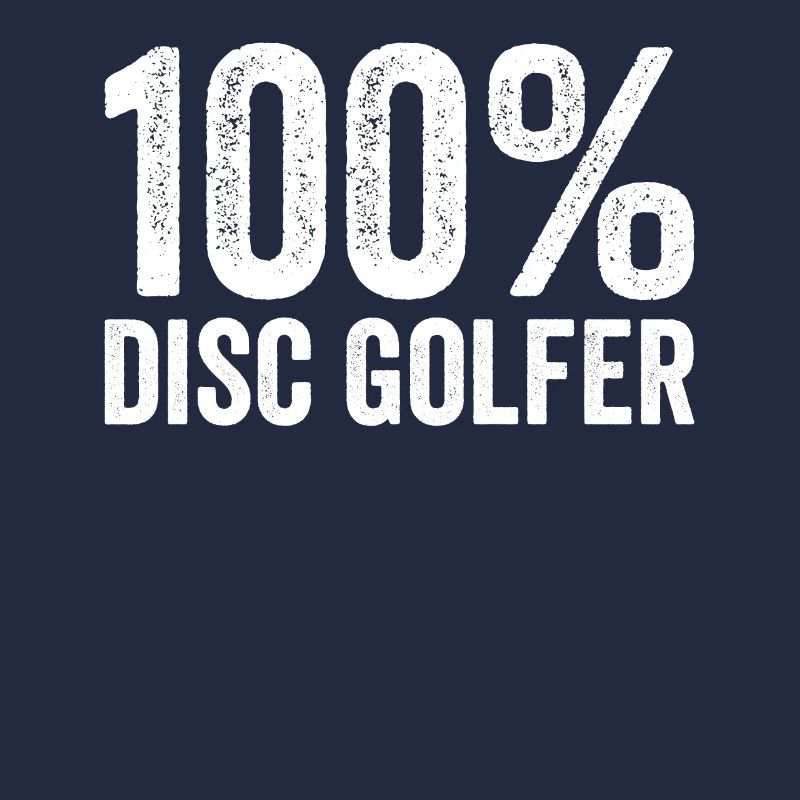 Disc Golfing - 100% disc golfer