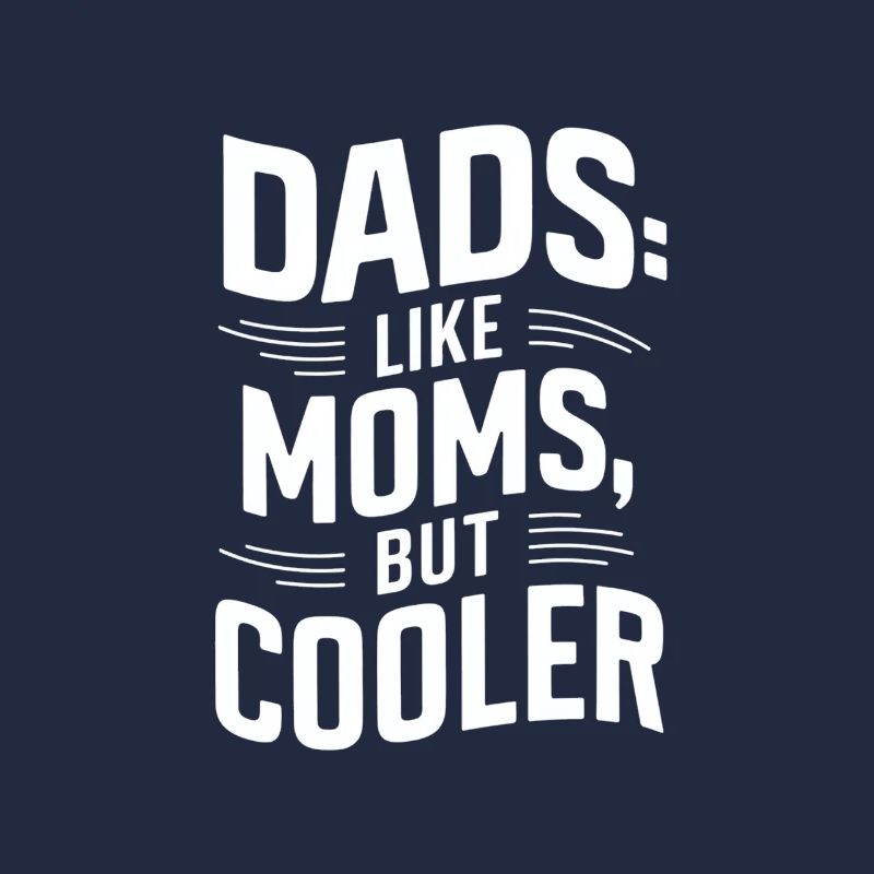 Les papas comme les mamans sont juste cool en disant