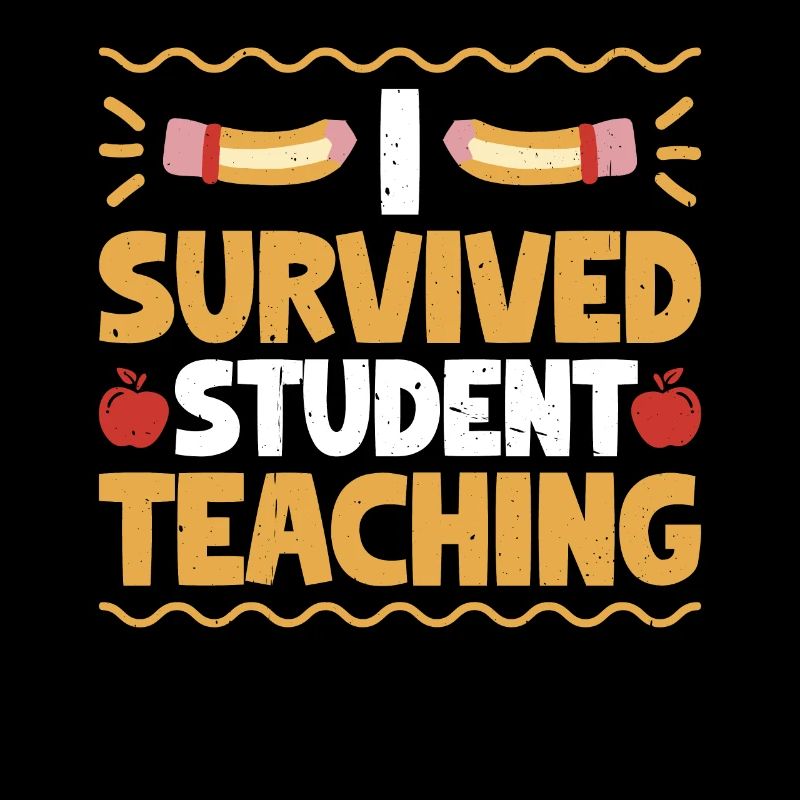 I Survived Student Teaching 7