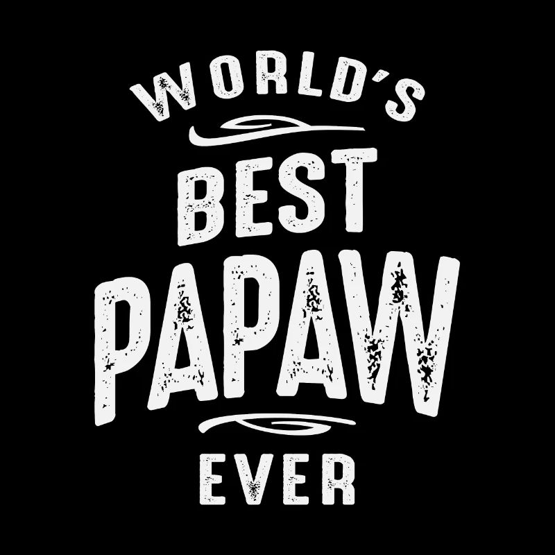 World's Best Papaw Ever - Father's Day