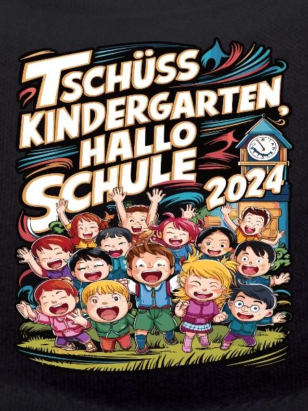 Tschüss Kindergarten Hallo Schule 2024