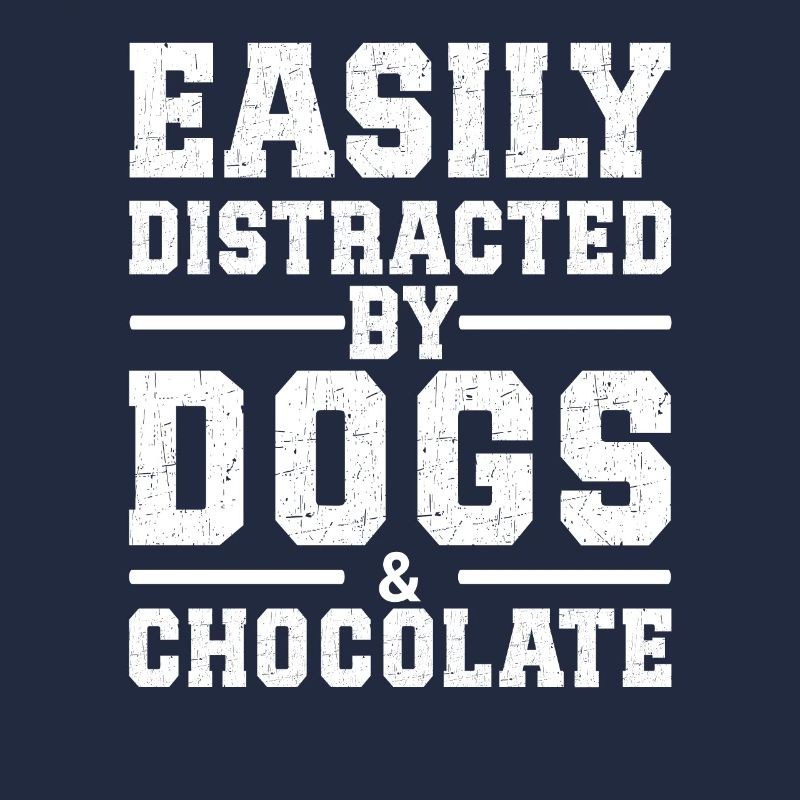 Easily Distracted By Dogs & Chocolate
