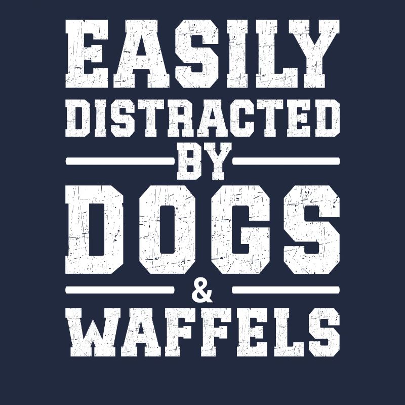 Easily Distracted By Dogs & Waffles
