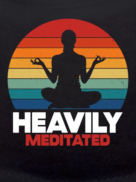 Heavily Meditated