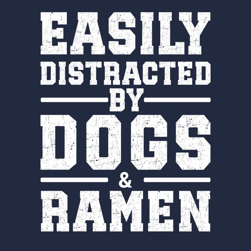 Easily Distracted By Dogs & Ramen