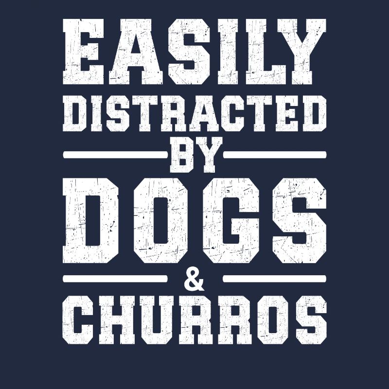 Easily Distracted By Dogs & Churros