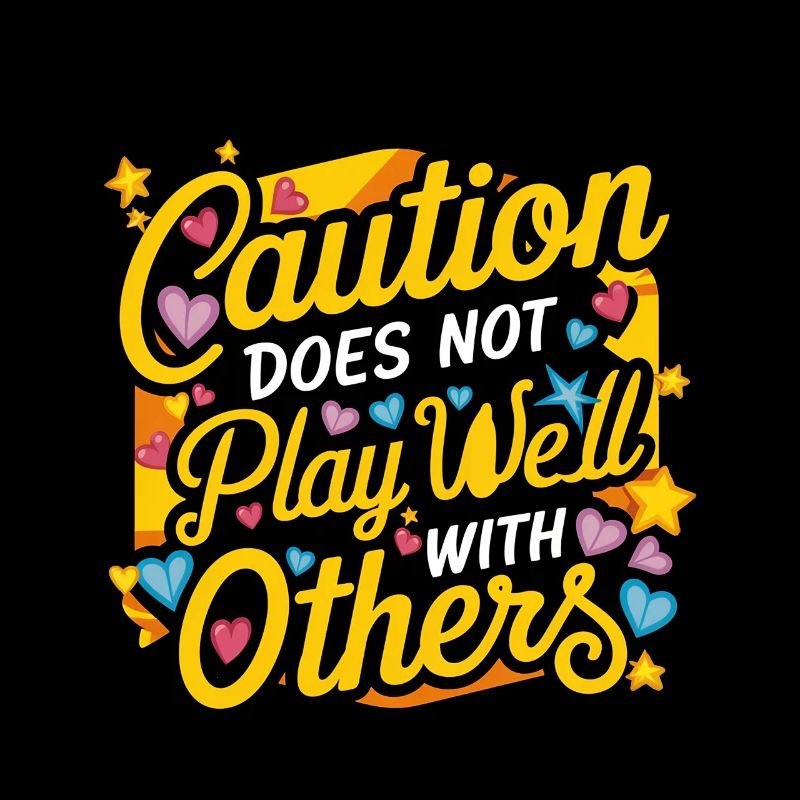 Caution Does Not Play Well With Others 92