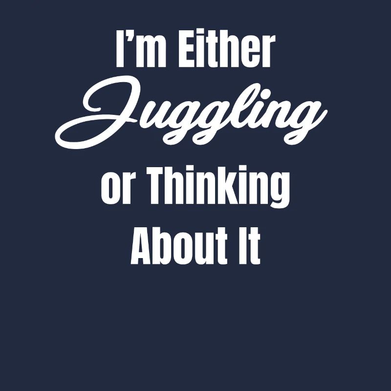 Entweder Jongliere Ich Oder Denke Darüber Nach,