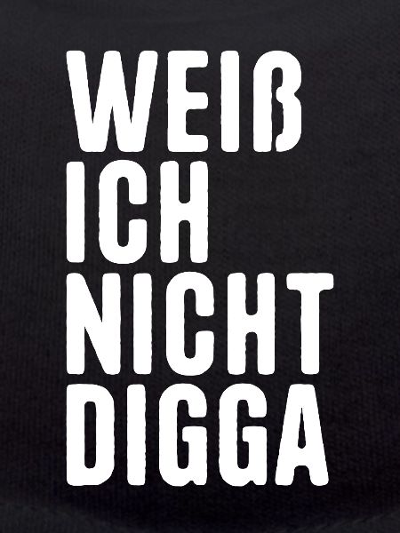 I don't know Digga