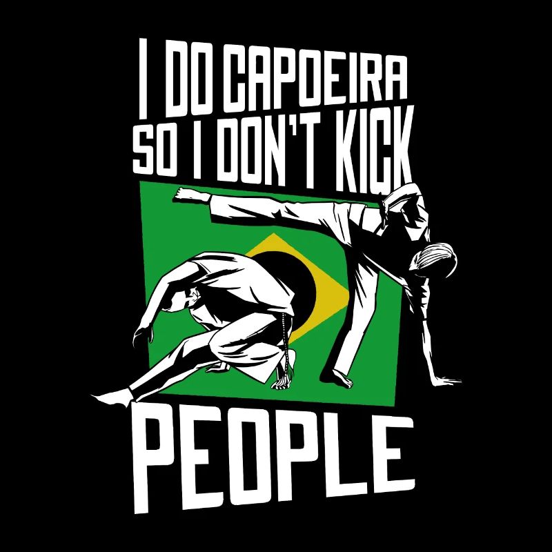 I Do Capoeira So I Don't Kick People Ginga Dance