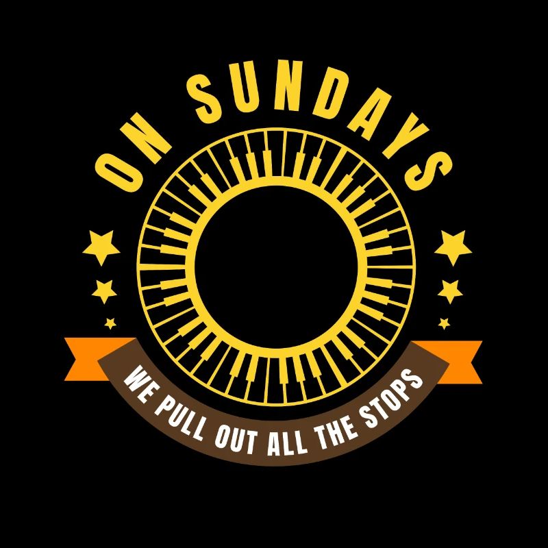 On Sundays We Pull Out All The Stops Church