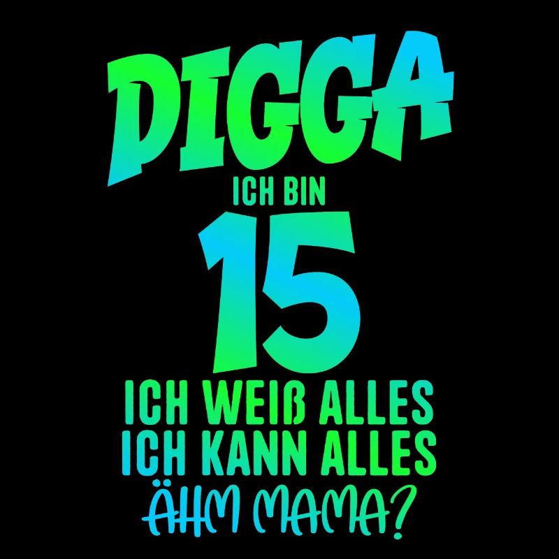 15th Birthday Digga I'm 15 I Can Do Everything