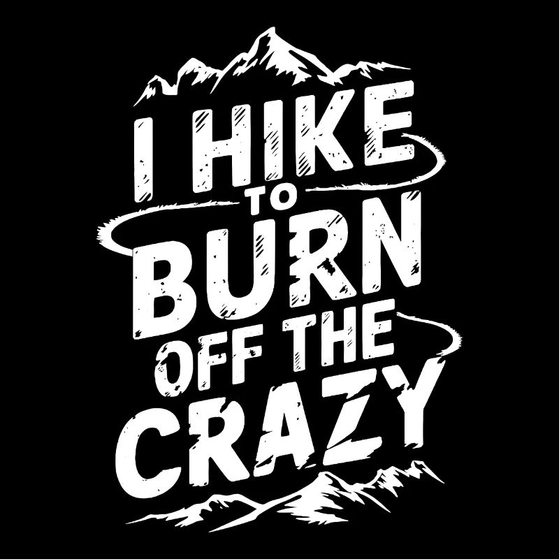 I Hike to Burn Off the Crazy Mountain Hikers