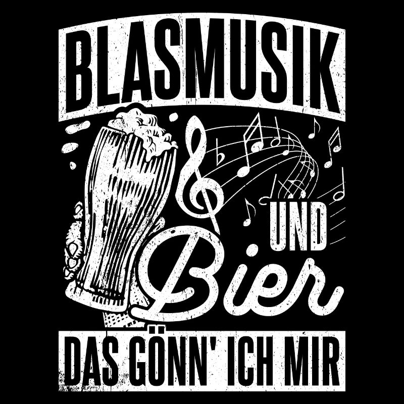 Blasmusik Und Bier Das Gönn Ich Mir Party Bier Mus
