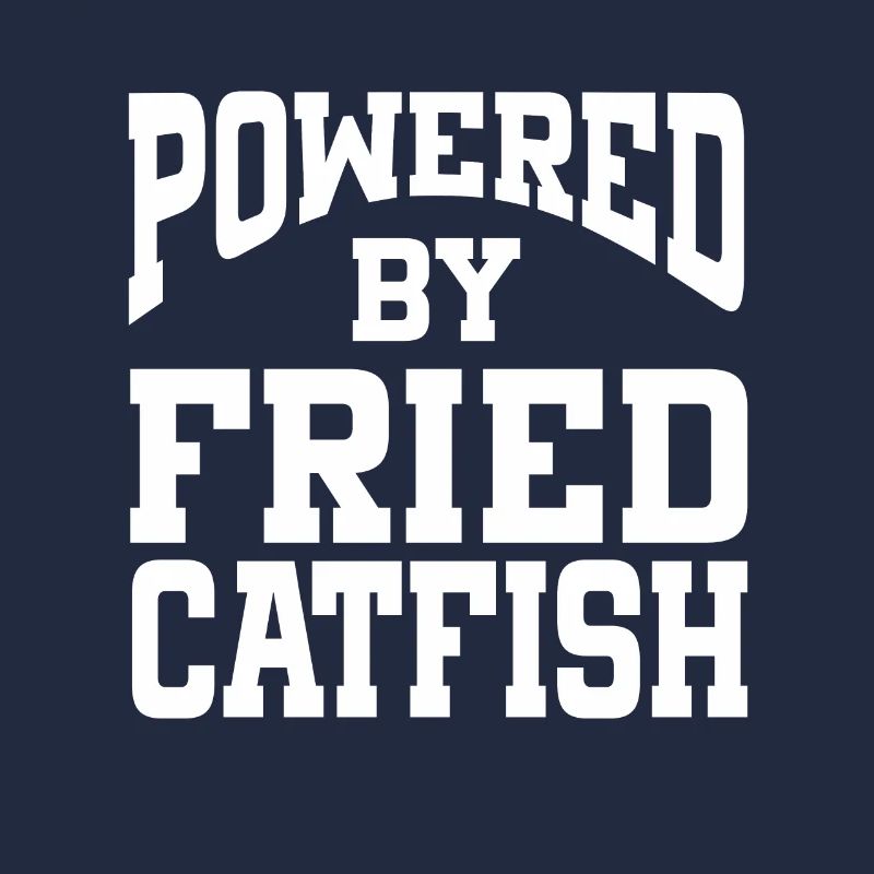 Powered By Fried Catfish