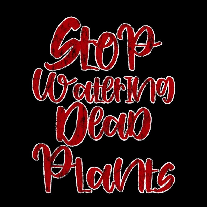 Stop Watering Dead Plants 3