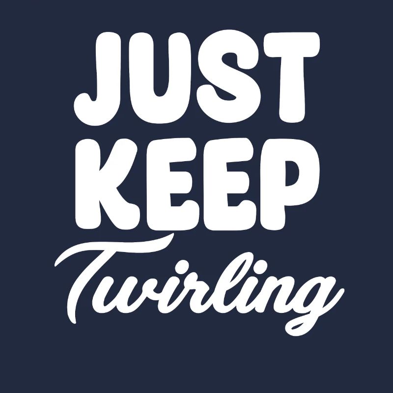 Just Keep Twirling Baton Marching Band