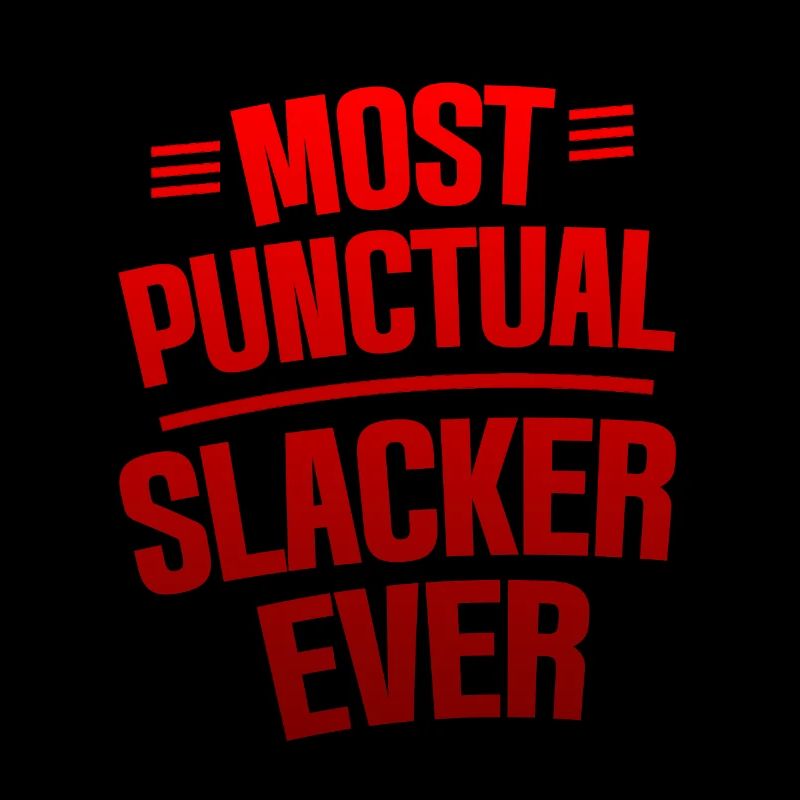 Most Punctual Slacker Ever 4