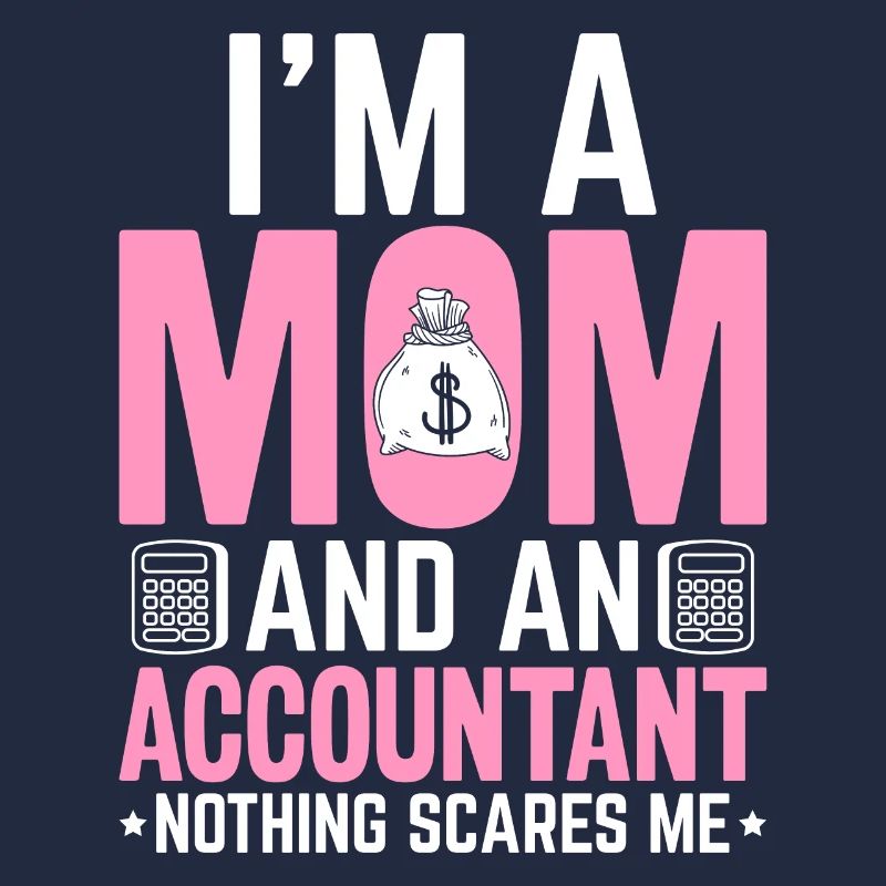 Ich bin eine Mutter und ein Buchhalter Lustige Mutter CPA