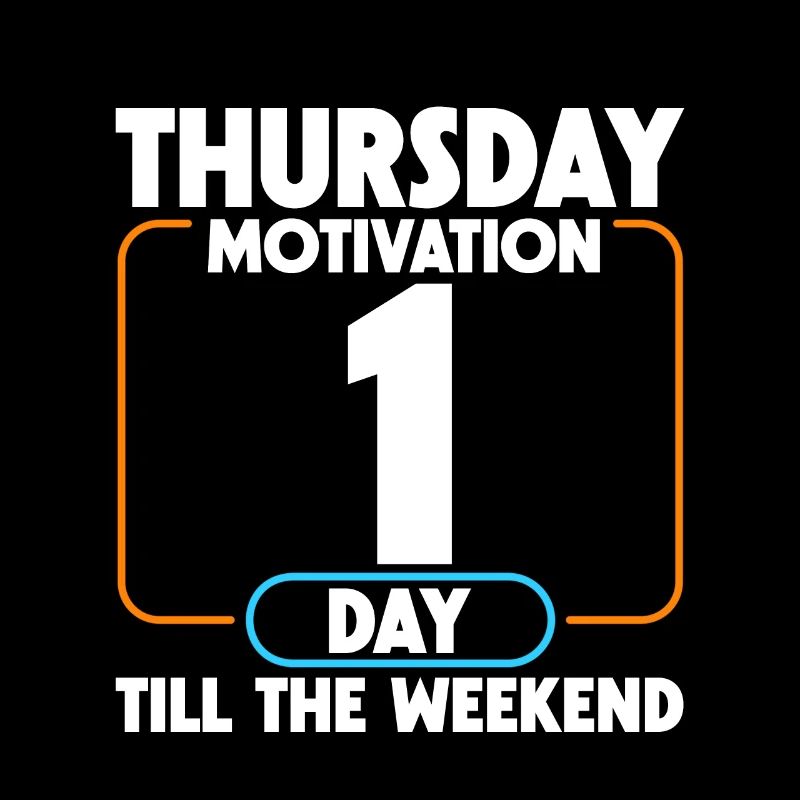 Motivation du jeudi, 1 jour jusqu’au week-end 4