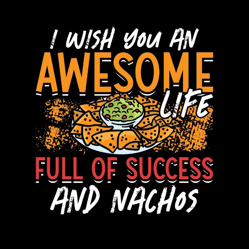 Nachos I Wish You An Awesome Nacho Cheese Lover