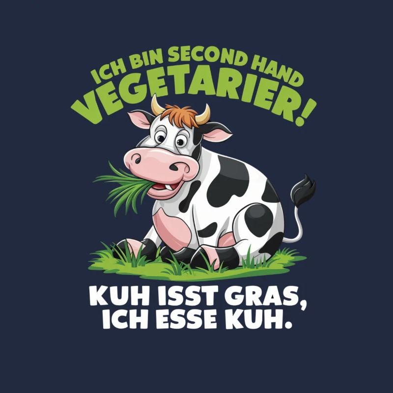 I'm Second Hand Vegetarian Cow Eats Grass I