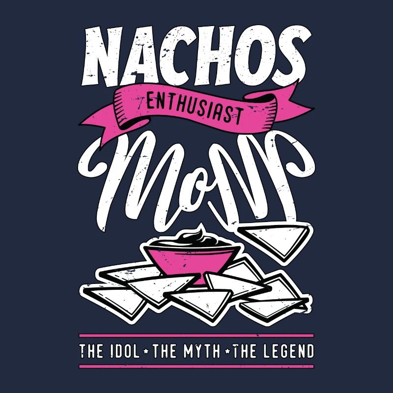 Passionnée de nachos Maman L’idole Enchiladas Amant