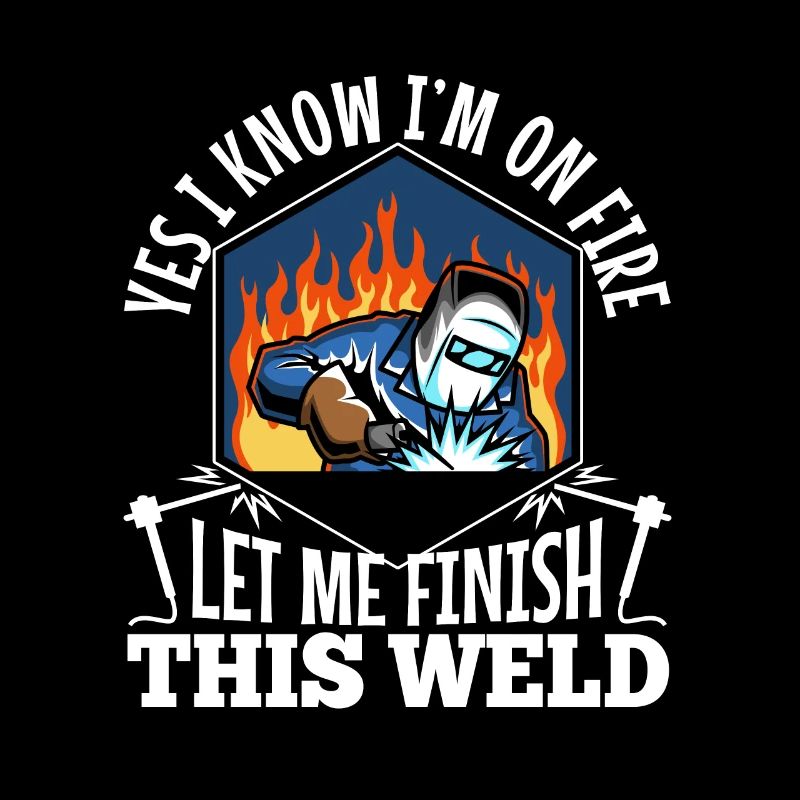 Yes i know im on fire welding