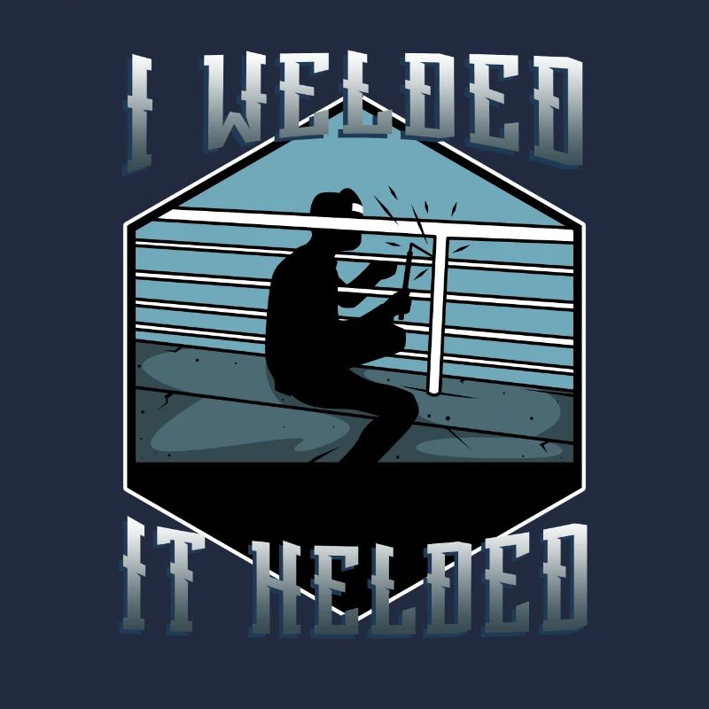 I welded it helded