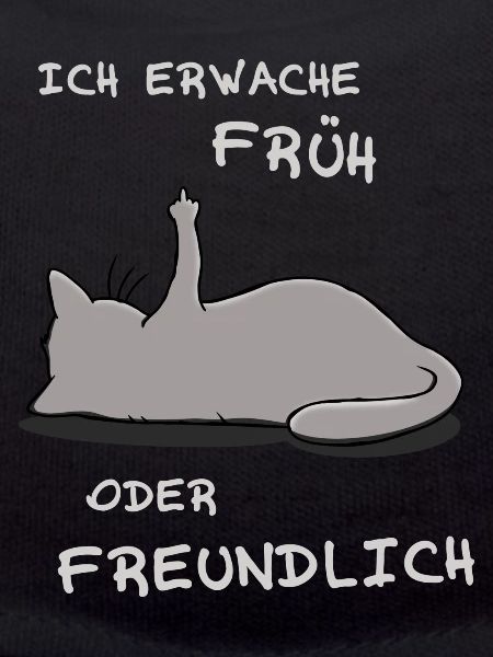 Ich erwache früh oder freundlich