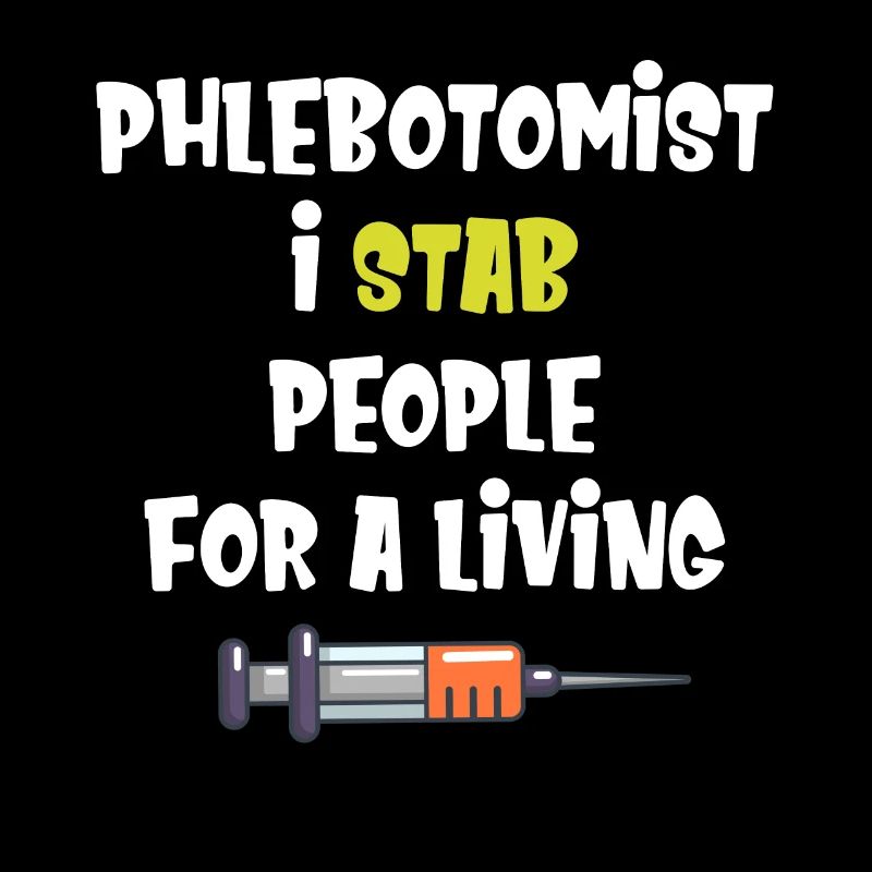 Phlebotomist Ich Steche Menschen Für Ein Lebendes