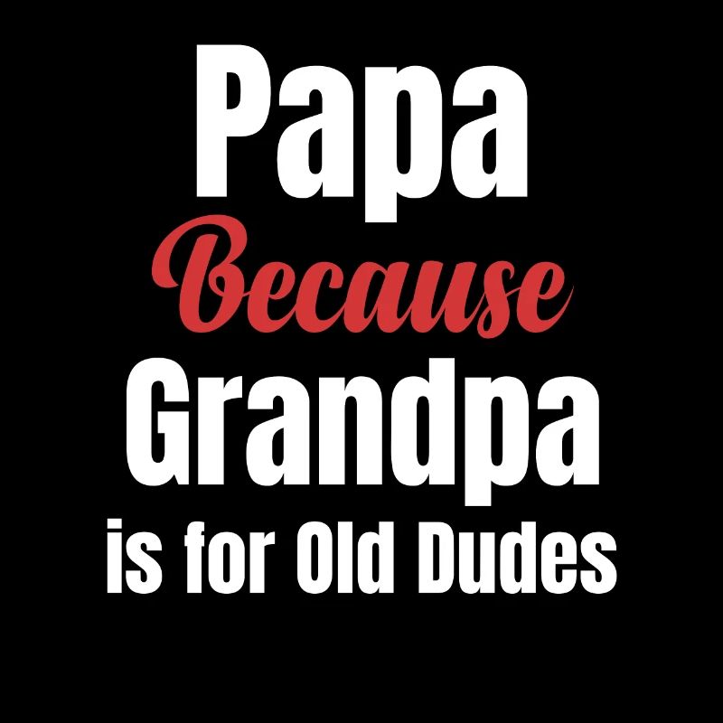 "Papa, parce que papy c’est pour les vieux, l’humour,