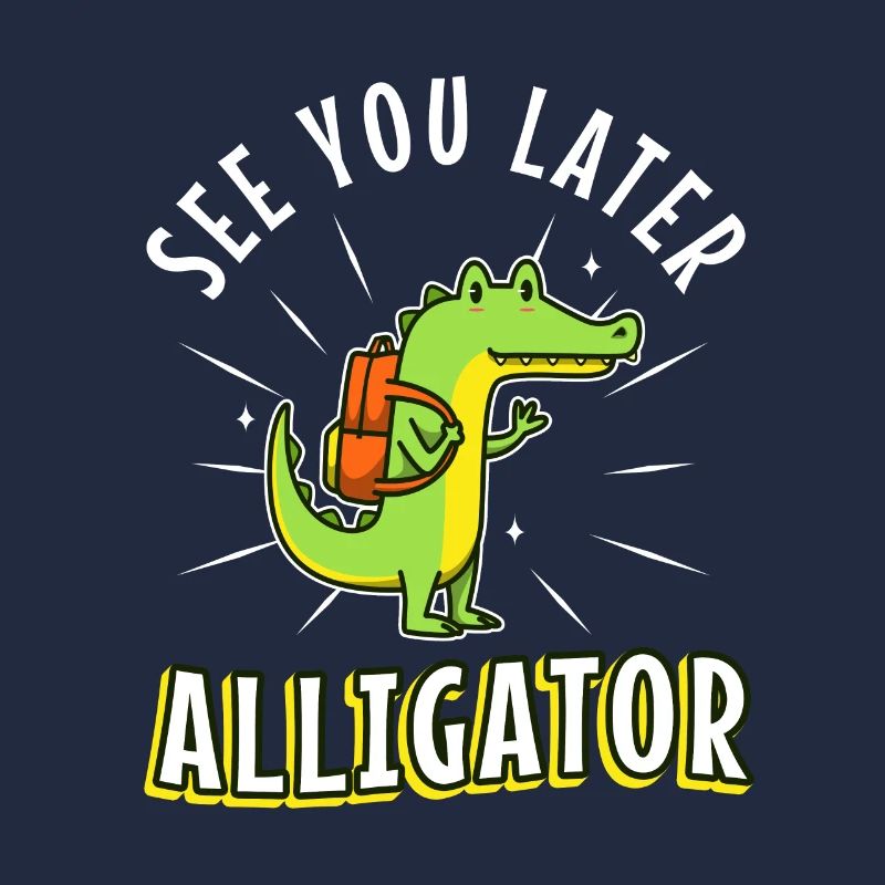 À plus tard Alligator