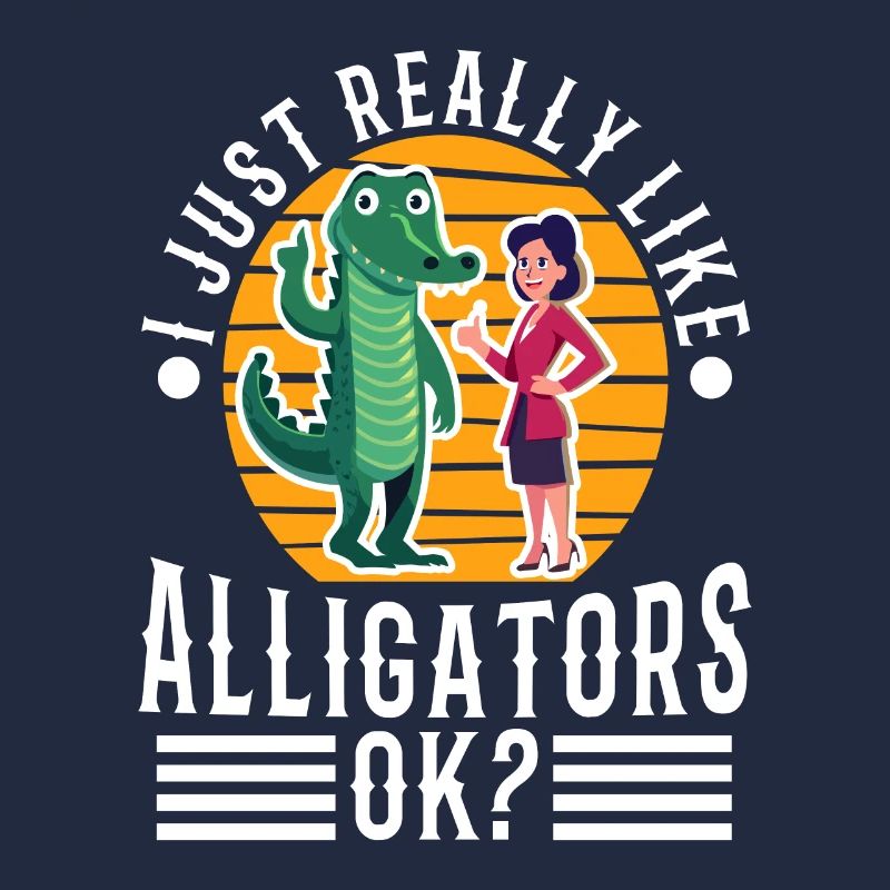 I just really like alligators