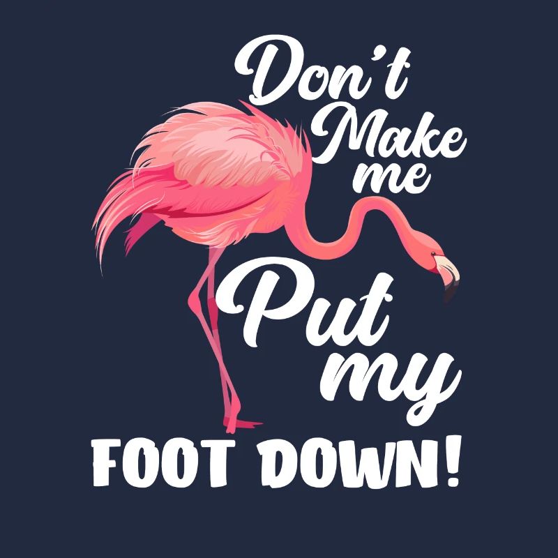 Flamingo Vogel Spruch Fuß Runter