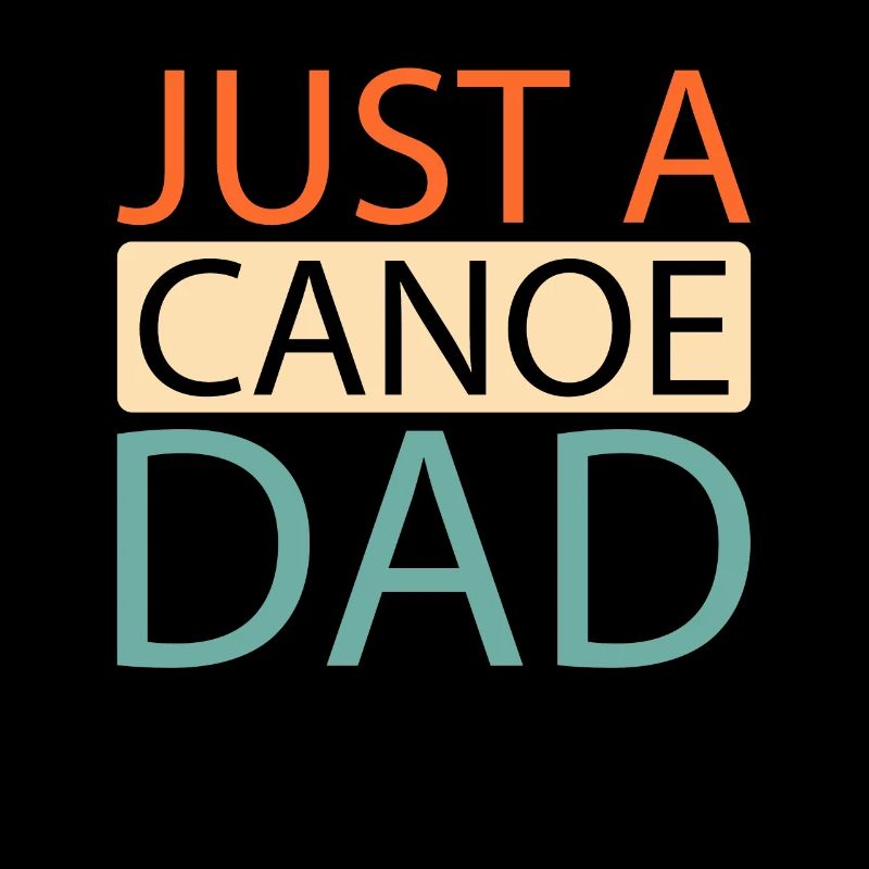 Canoe Canoeist Just A Canoe Dad