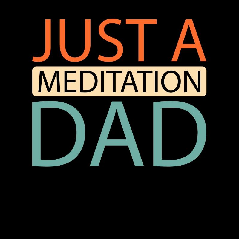 Meditation Meditate Just A Meditation Dad