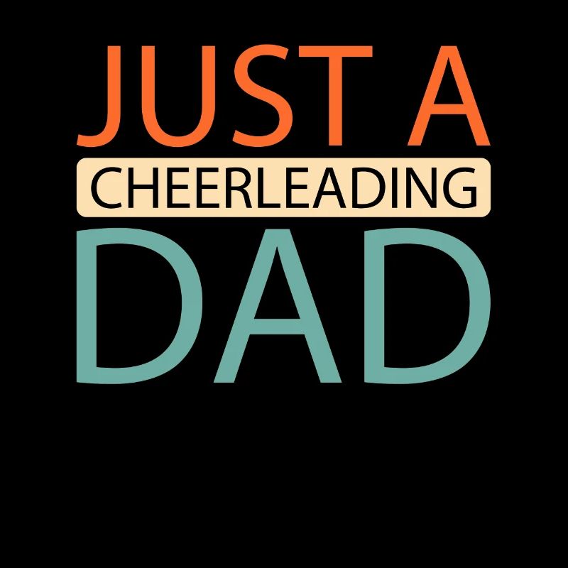 Cheerleader Cheerleading Just A Cheerleading Dad