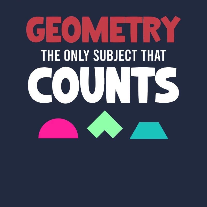Geometry is the only subject that counts funny