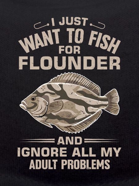 Flounder Fisherman Saying