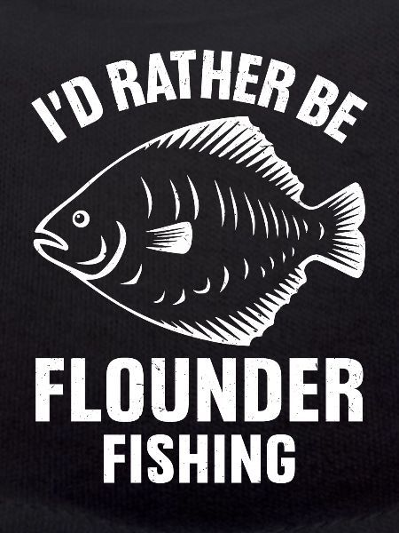 Flounder Fisherman Saying