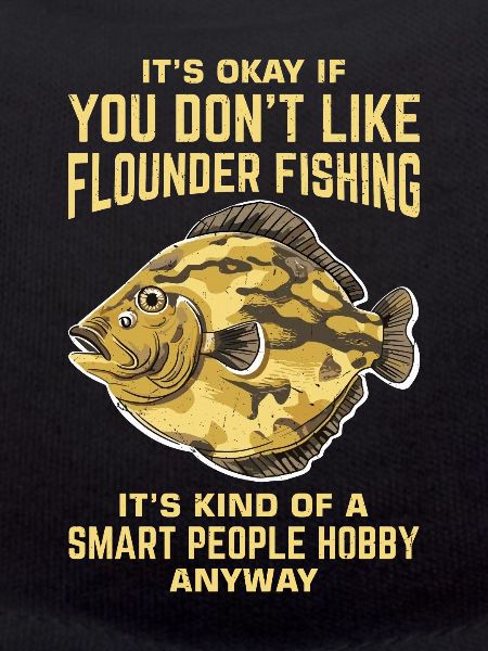 Flounder Fisherman Saying