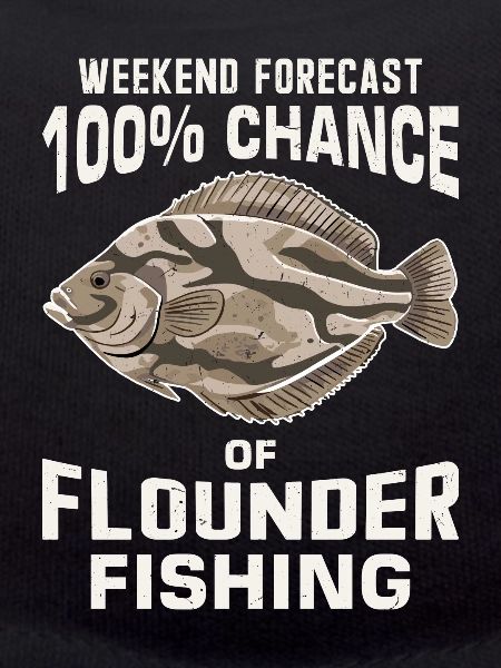 Flounder Fisherman Saying