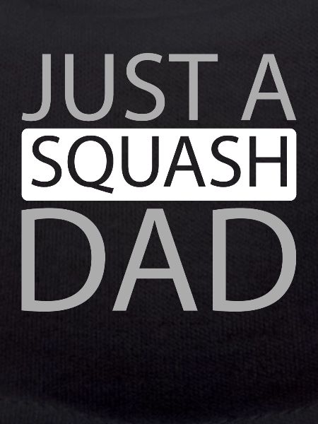 Squash Just A Squash Dad