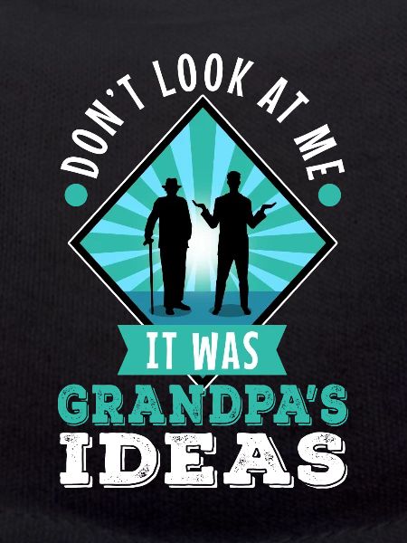 It was grandpas idea
