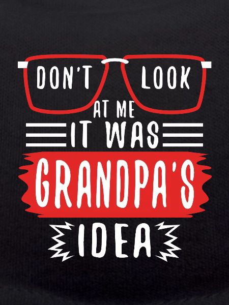 It was grandpas idea