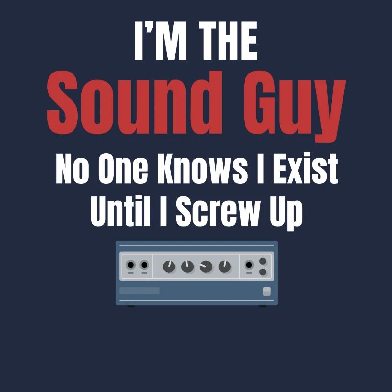 I'm the sound guy that no one knows