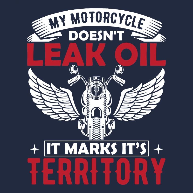 My Motorcycle Doesn't Leak Oil, It Marks Its Terri