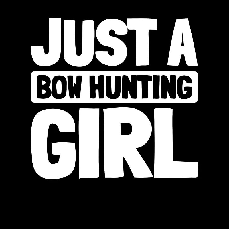 Bogenjagd Bogenjäger Just A Bow Hunting Girl