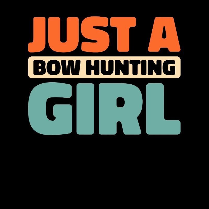 Bogenjagd Bogenjäger Just A Bow Hunting Girl